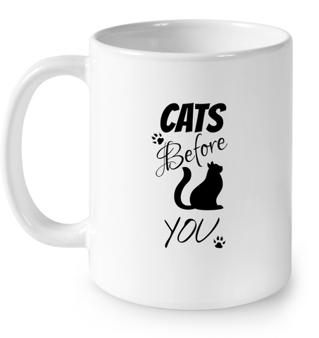 Coffee mug Cats before you
